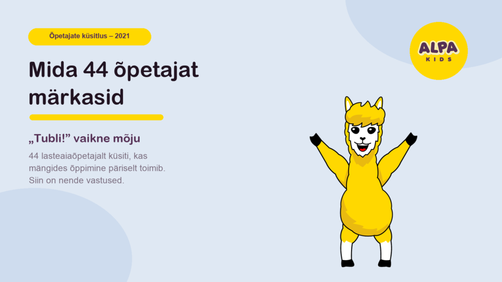 ALPA Kids tegelane rõõmsalt käsi üleval, pealkirja "Mida 44 õpetajat märkasid" kõrval sinisel taustal.