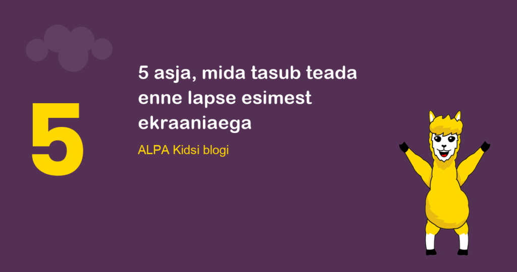 Kids maskott lehvitab mõlema käega numbri 5 ja pealkirja "5 asja, mida tasub teada enne lapse esimest ekraaniaega" kõrval lillal taustal.