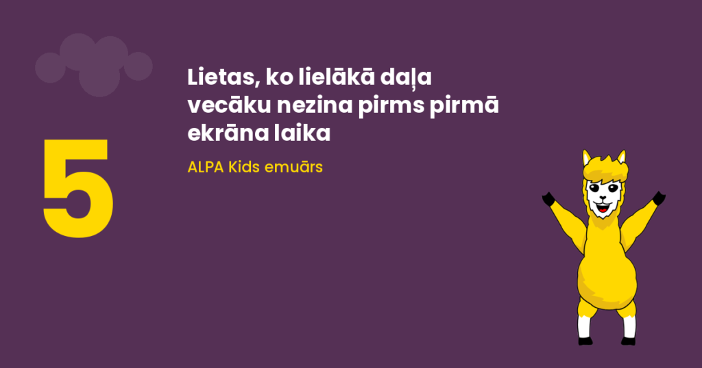 ALPA Kids maskots māj ar abām rokām blakus skaitlim 5 un virsrakstam "Lietas, ko lielākā daļa vecāku nezina pirms pirmā ekrāna laika" uz violeta fona.