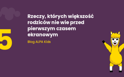 Maskotka ALPA Kids machająca obiema rączkami obok cyfry 5 i tytułu „Rzeczy, których większość rodziców nie wie przed pierwszym czasem ekranowym" na fioletowym tle.