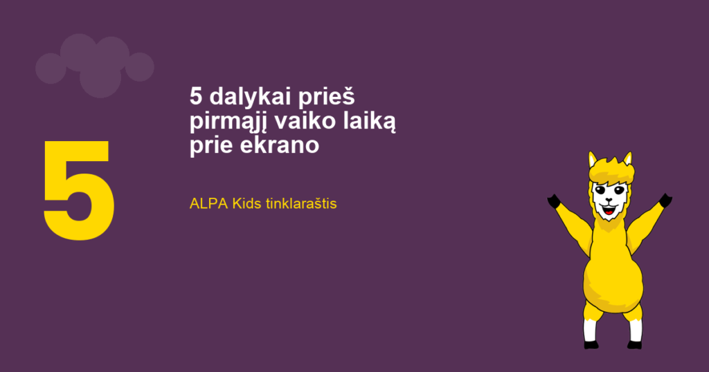 ALPA Kids talismanas mojuoja abiem rankomis šalia skaičiaus 5 ir antraštės „5 dalykai prieš pirmąjį vaiko laiką prie ekrano" violetiniame fone.